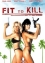 Fit To Kill